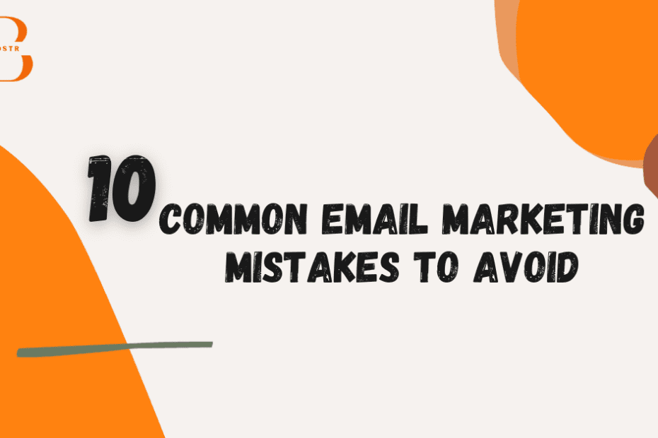Email Marketing Mistakes to Avoid_Brandsboostr